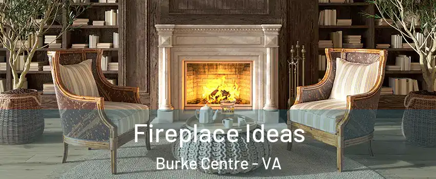  Fireplace Ideas Burke Centre - VA