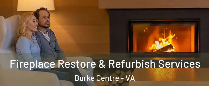  Fireplace Restore & Refurbish Services Burke Centre - VA