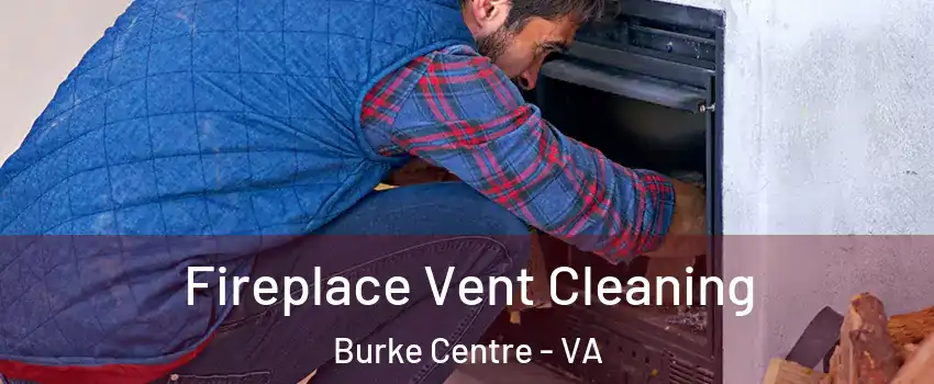  Fireplace Vent Cleaning Burke Centre - VA