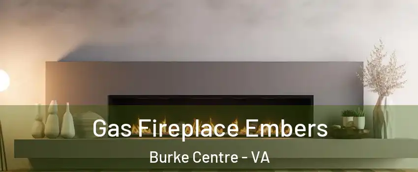  Gas Fireplace Embers Burke Centre - VA