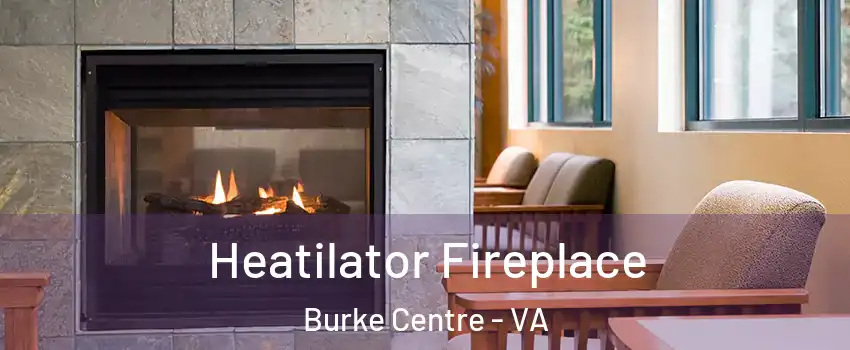  Heatilator Fireplace Burke Centre - VA