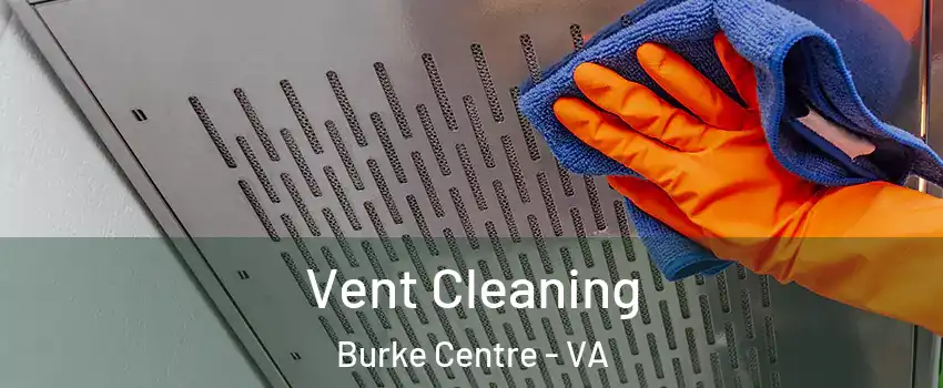  Vent Cleaning Burke Centre - VA